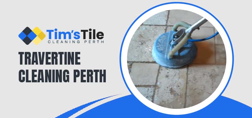 Travertine Cleaning Perth